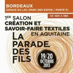 La Parade des Fils : 1er Salon Création et Savoir-Faire Textiles en Aquitaine.